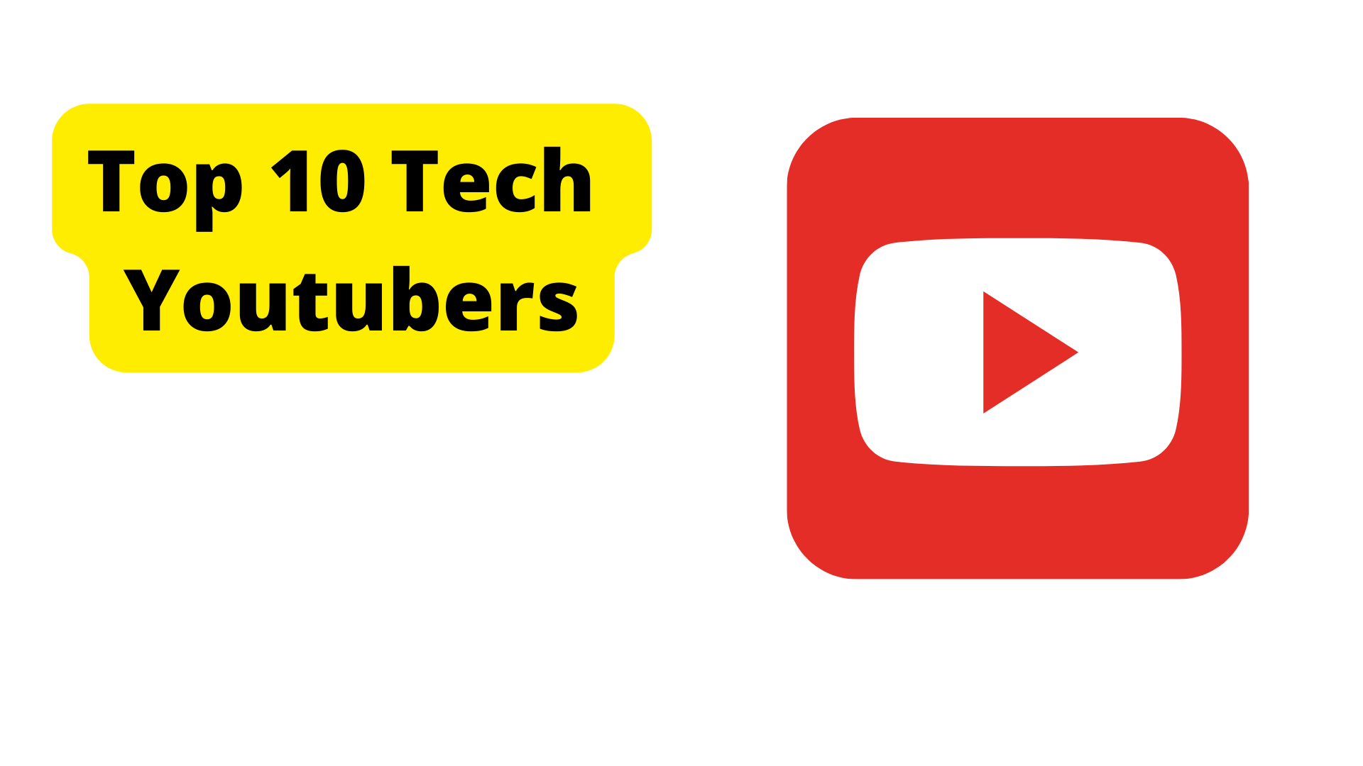 Top 10 tech YouTubers